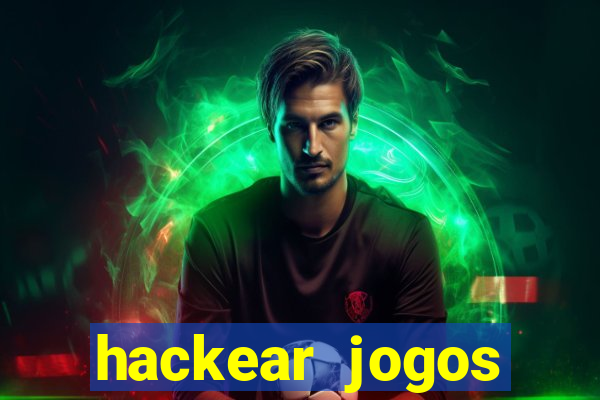 hackear jogos dinheiro infinito